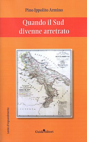 Quando il Sud divenne arretrato. L’analisi di Armino “Una lezione di storia per il futuro”