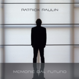 Memorie dal futuro, sound rivoluzionario di Patrick Paulin
