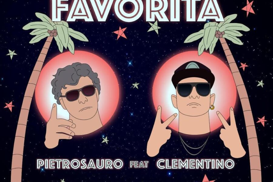 Pietrosauro e Clementino: da venerdì il nuovo brano supercool “Favorita”
