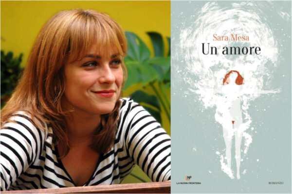 “Un amore”, finalmente in Italia l’acclamato romanzo di Sara Mesa