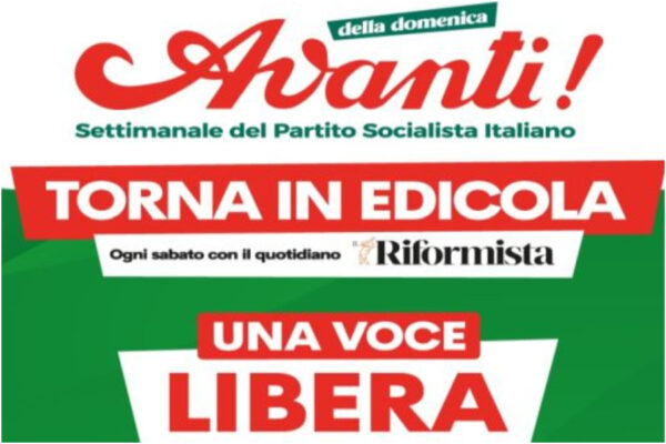 Avanti! della domenica torna in edicola col Riformista, ecco perché