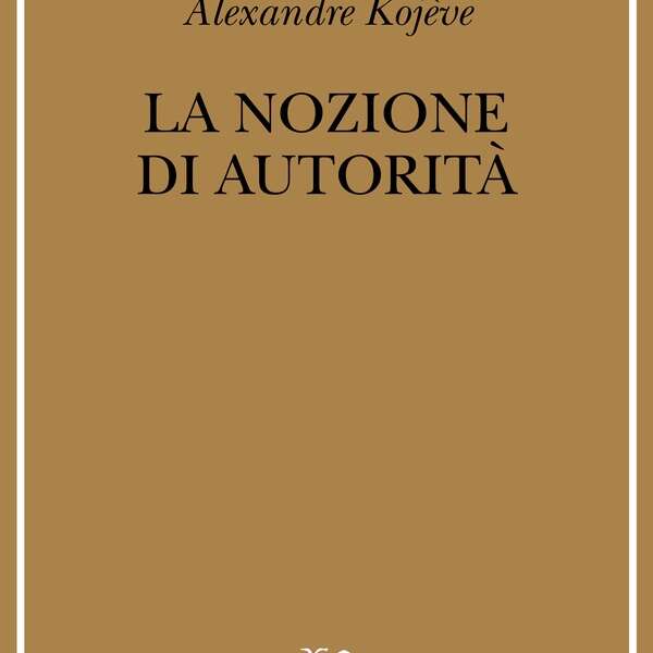 La nozione di autorità: nell’opera di Alexandre Kojève, il defunto è identità collettiva latamente politica e ologramma