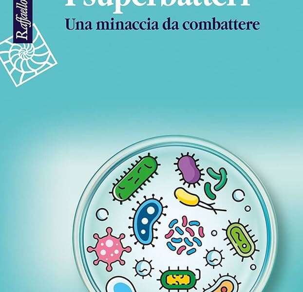 Cosa sono i superbatteri: una minaccia da combattere?