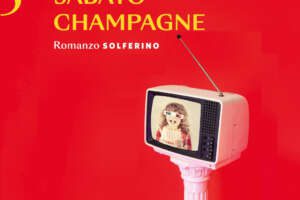 Sabato champagne, storia di Anita e della tv: il romanzo di Alice Valeria Oliveri