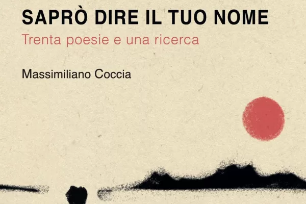 Saprò dire il tuo nome – Le poesie di Massimiliano Coccia sorprendono per la qualità dei versi