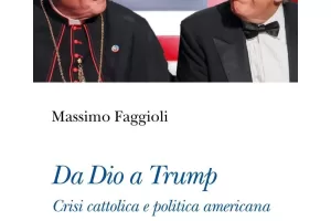 Da Dio a Trump, la nuova Casa Bianca può essere un problema per il cattolicesimo. Il libro di Massimo Faggioli