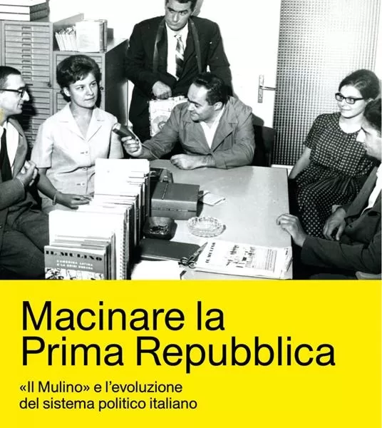 Il Mulino, l’avventura di capire l’Italia: l’evoluzione del nostro sistema politico