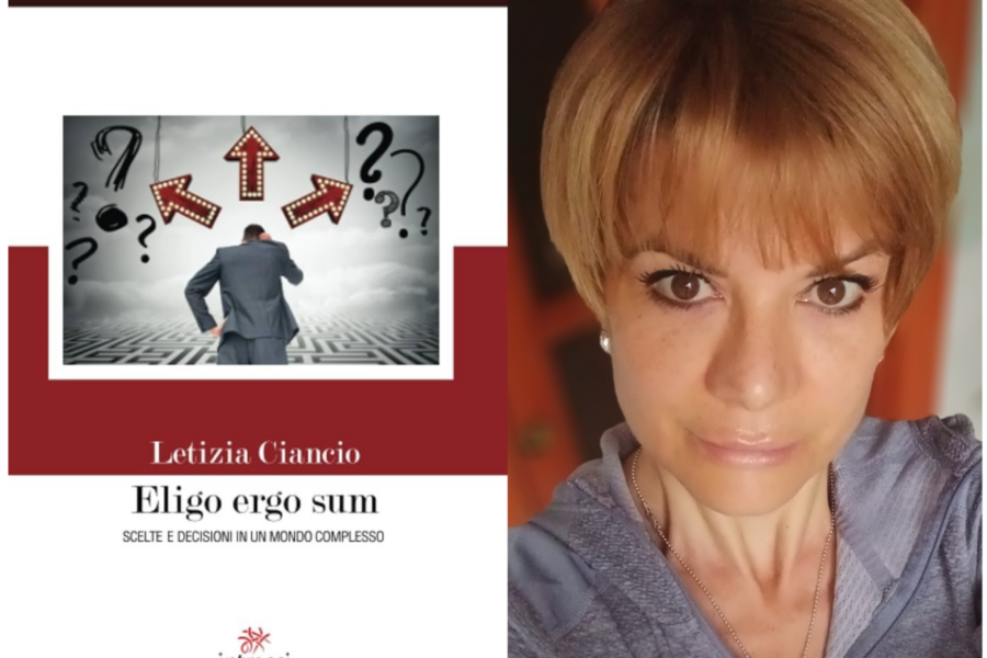 Scegliere e decidere tra stress, identità, gruppo: “Eligo ergo sum”, il nuovo libro di Letizia Ciancio