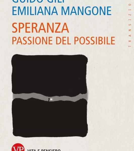 Speranza, passione del possibile: il saggio che spazia dall’antichità a oggi, indagando su un’eterna tensione umana