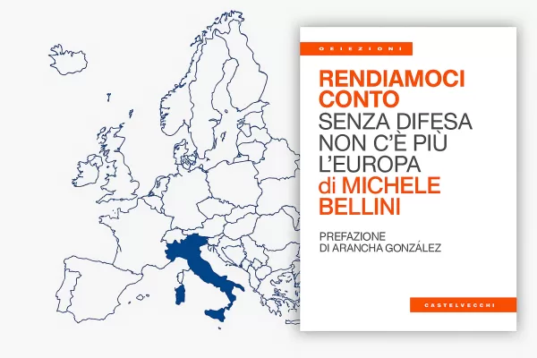 Rendiamoci conto: Michele Bellini e l’urgenza di una difesa comune per salvare l’Europa Rendiamoci conto: Michele Bellini e l’urgenza di una difesa comune per salvare l’Europa