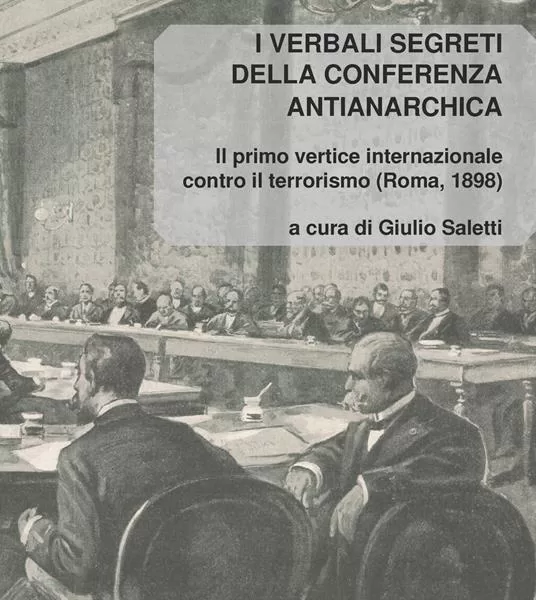 I verbali segreti della conferenza antianarchica: una piccola ma preziosa scoperta storiografica