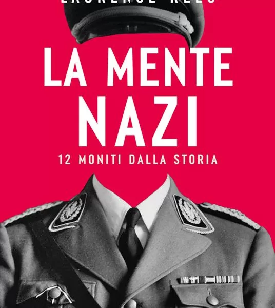 Capire la “mente nazista” perché l’orrore non torni più: il saggio dello storico Rees sulla vicenda del regime più criminale del Novecento