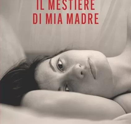 “Il mestiere di mia madre”, romanzo d’esordio di Costanza Ghezzi