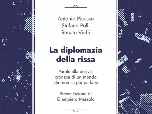 “La diplomazia della rissa”, il saggio di Picasso, Polli e Vichi sulla crisi della politica e delle parole