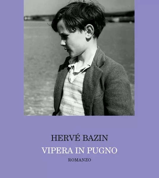 “Vipera in pugno”, di Hervé Bazin: quando si deve odiare la propria madre