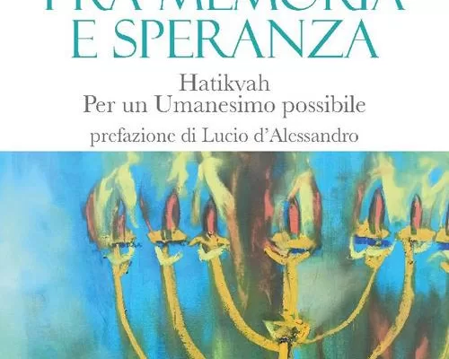 La memoria, base della speranza: una via per un nuovo umanesimo. Il saggio di Clelia Castellano