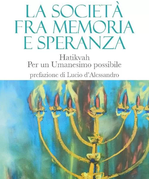 La memoria, base della speranza: una via per un nuovo umanesimo. Il saggio di Clelia Castellano