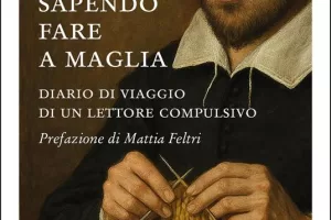 Leggendo “Non sapendo fare a maglia”, da Eschilo al punto croce: il divertimento vuoto riempito da festa