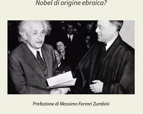 Quanti Premi Nobel ebrei, in fondo ci sarà una ragione: il saggio di Paolo Agnoli prova a capire le ragioni
