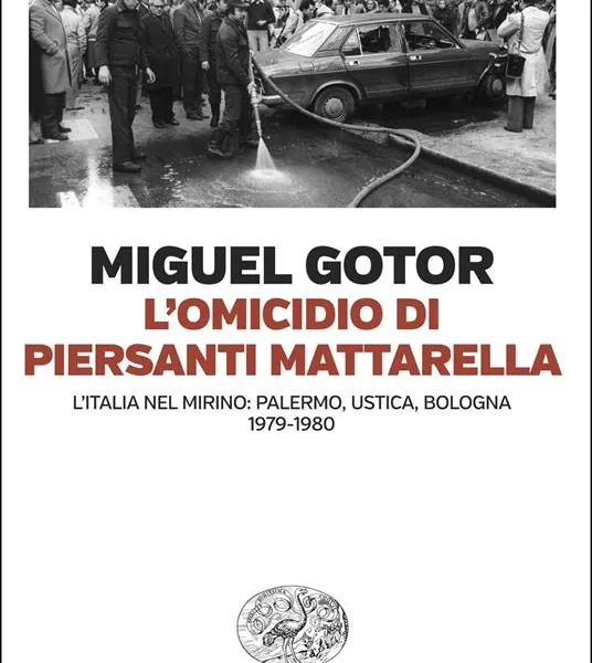 L’Italia sporca dietro il delitto di Piersanti Mattarella: il libro di Miguel Gotor