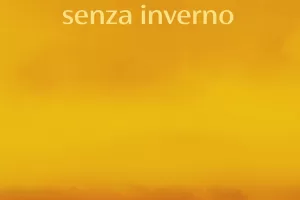 Il Mondo senza inverno, Bruno Arpaia esplora le conseguenze del cambiamento climatico Il Mondo senza inverno, Bruno Arpaia esplora le conseguenze del cambiamento climatico