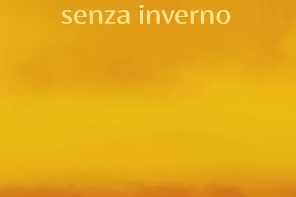 Il Mondo senza inverno, Bruno Arpaia esplora le conseguenze del cambiamento climatico