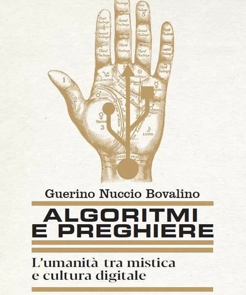 In viaggio con Bovalino nel tecno-potere. Algoritmi e Preghiere: l’umanità tra mistica e cultura digitale