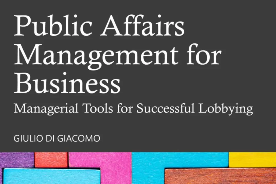 Public Affairs Management for Business, Managerial Tools for Successful Lobbying: la presentazione del libro a Roma