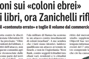 Zanichelli corregge il passaggio sul 7 ottobre. “Attacco contro insediamenti di coloni israeliani”, libro in ristampa dopo la denuncia del Riformista Zanichelli corregge il passaggio sul 7 ottobre. “Attacco contro insediamenti di coloni israeliani”, libro in ristampa dopo la denuncia del Riformista