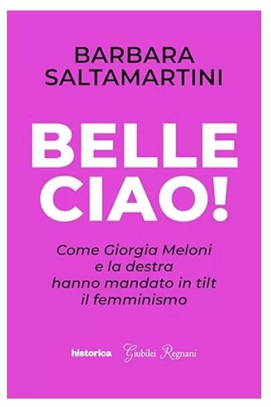 Perché l’ascesa di Giorgia Meloni ha mandato in crisi una parte significativa del femminismo contemporaneo: il saggio di Barbara Saltamartini
