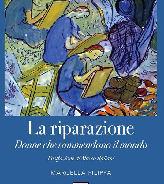 “La riparazione”,  donne che rammendano il mondo. La raccolta di scritti che svaria su tutti gli aspetti della vita