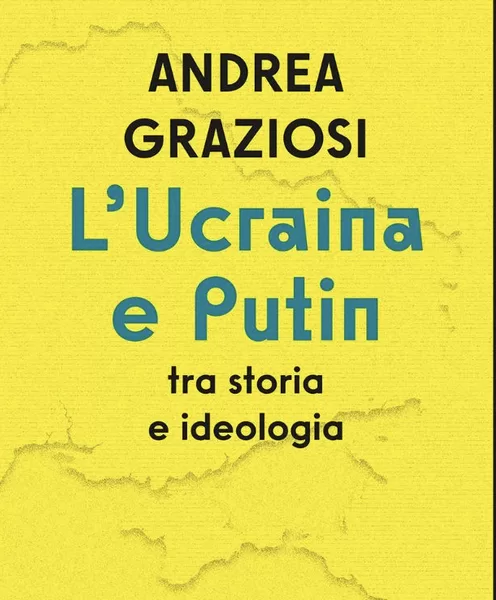 Andrea Graziosi su Putin e l’Ucraina, una vera vox clamantis in deserto