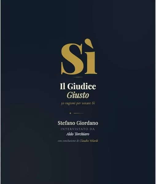 “Il Giudice Giusto. 50 ragioni per votare Sì”, il libro per capire il punto d’approdo del referendum