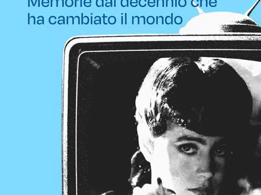 Il fascino degli anni Ottanta e come si vivevano: un viaggio attraverso i racconti di Codeluppi