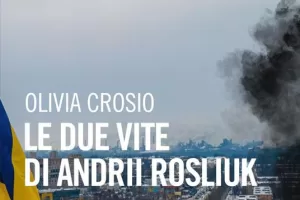 Chi ha lasciato l’Ucraina a causa della guerra. Le due vite di Andrii Rosliuk Chi ha lasciato l’Ucraina a causa della guerra. Le due vite di Andrii Rosliuk