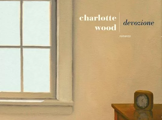 Devozione, Charlotte Wood in fuga dal pazzo mondo