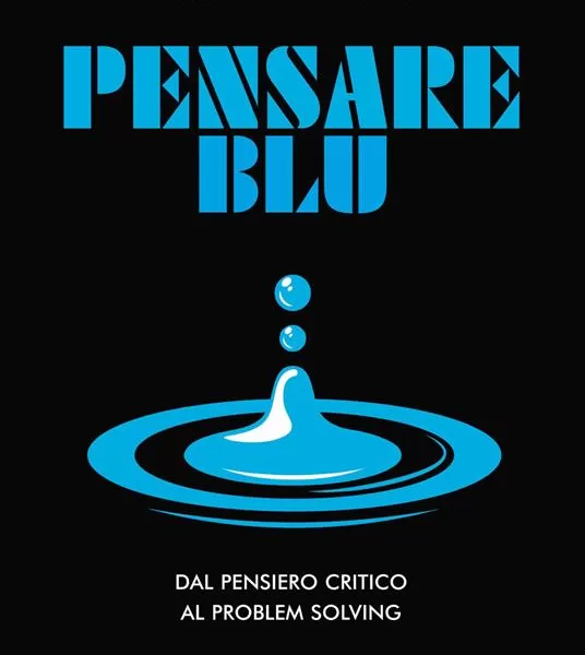 Fermarsi per decidere meglio nell’era delle scelte veloci. Il messaggio in “Pensare blu”, di Roberto Basso