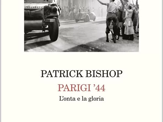 Parigi che resistette e vinse, il saggio storico di Patrick Bishop sulla Francia occupata