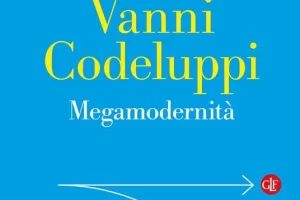 L’onda della Megamodernità, siamo nell’era dell’ipertrofia L’onda della Megamodernità, siamo nell’era dell’ipertrofia