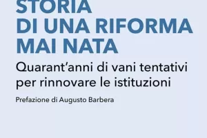 Le riforme istituzionali mai nate, una lunga storia di tentativi falliti