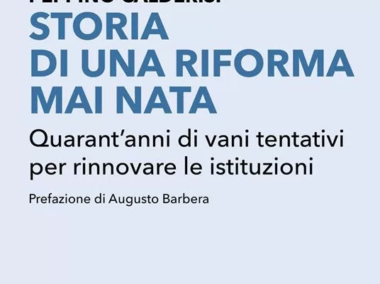 Le riforme istituzionali mai nate, una lunga storia di tentativi falliti Le riforme istituzionali mai nate, una lunga storia di tentativi falliti