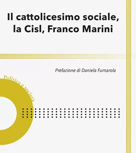 Franco Marini, l’ultimo grande leader del cattolicesimo sociale: il libro di Giorgio Merlo
